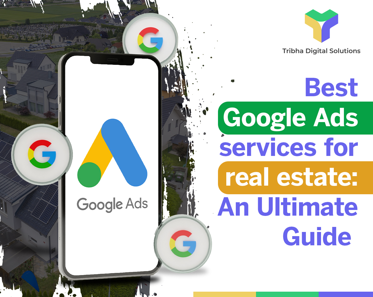 Best Google Ads services for real estate: An Ultimate Guide
